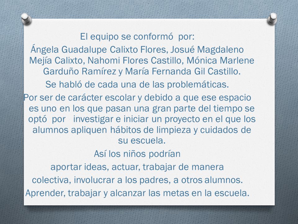 El equipo se conformó por: Ángela Guadalupe Calixto Flores, Josué Magdaleno Mejía Calixto, Nahomi Flores Castillo, Mónica Marlene Garduño Ramírez y María Fernanda Gil Castillo.