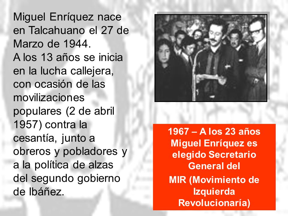 Miguel Enríquez nace en Talcahuano el 27 de Marzo de 1944.