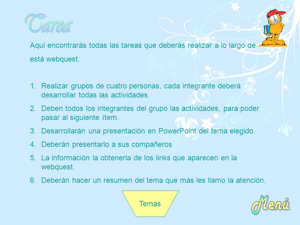 Tarea Aquí encontrarás todas las tareas que deberás realizar a lo largo de. está webquest.