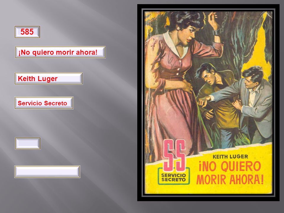 ¡No quiero morir ahora! Keith Luger Pimpinela Servicio Secreto