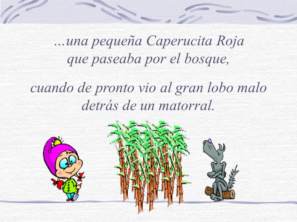 …una pequeña Caperucita Roja que paseaba por el bosque,