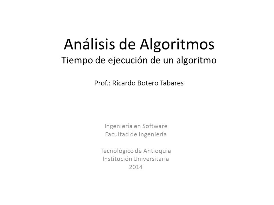 Análisis de Algoritmos Tiempo de ejecución de un algoritmo Prof