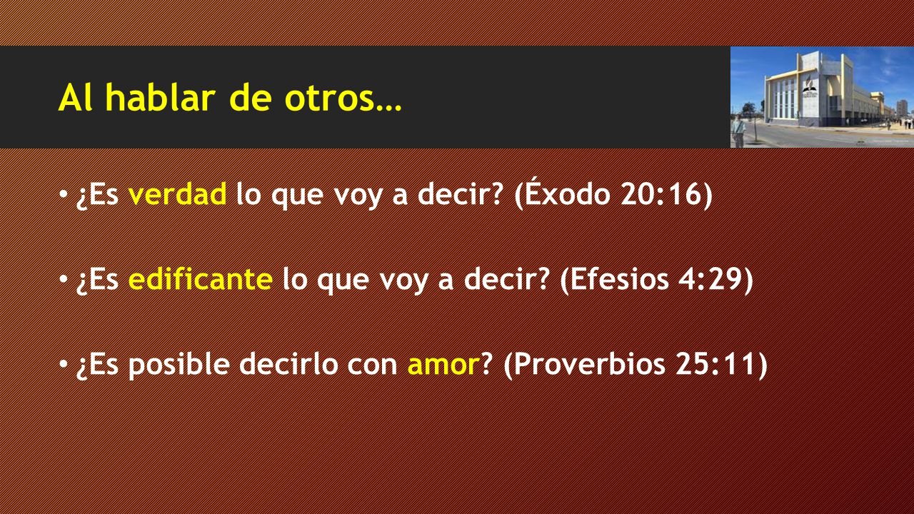 Al hablar de otros… ¿Es verdad lo que voy a decir (Éxodo 20:16)