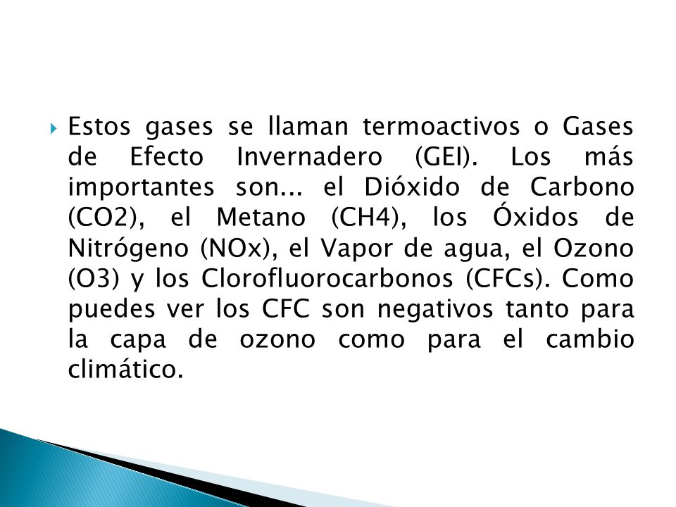 Estos gases se llaman termoactivos o Gases de Efecto Invernadero (GEI)