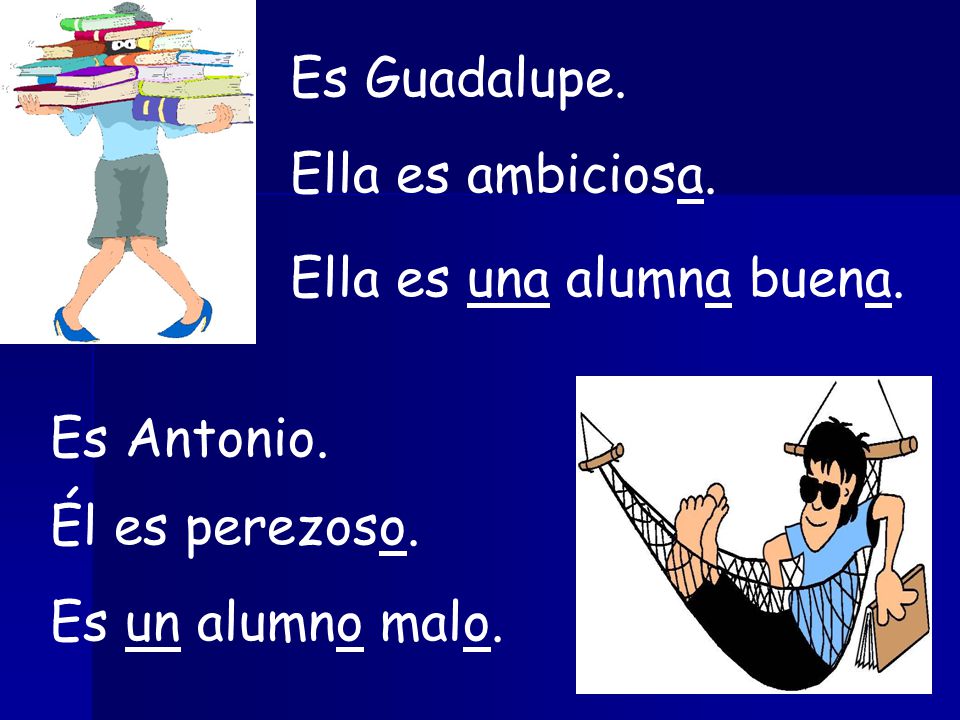 Es Guadalupe. Ella es ambiciosa. Ella es una alumna buena.