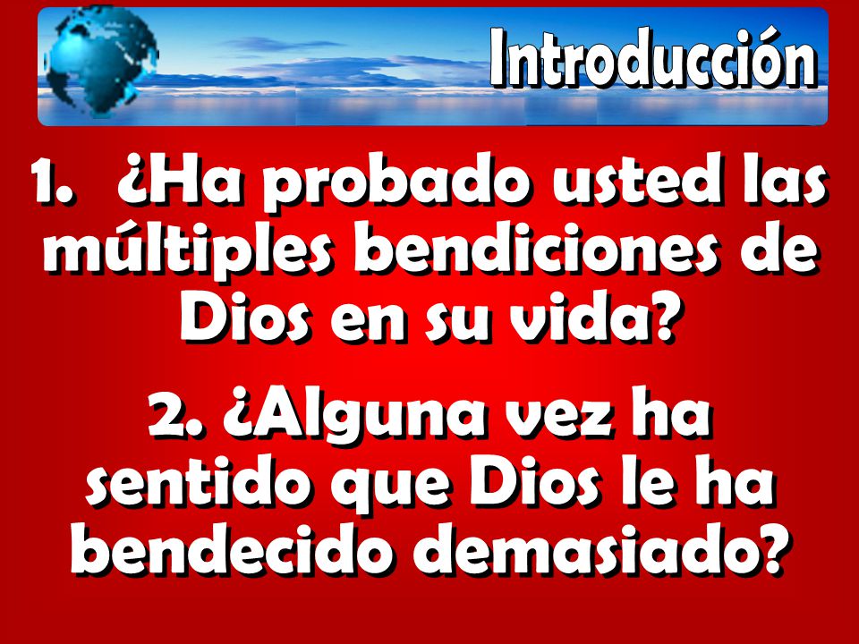 1. ¿Ha probado usted las múltiples bendiciones de Dios en su vida
