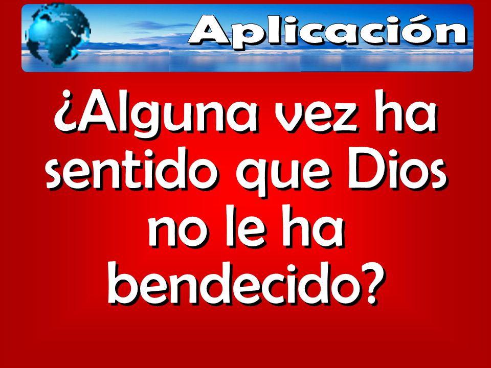 ¿Alguna vez ha sentido que Dios no le ha bendecido