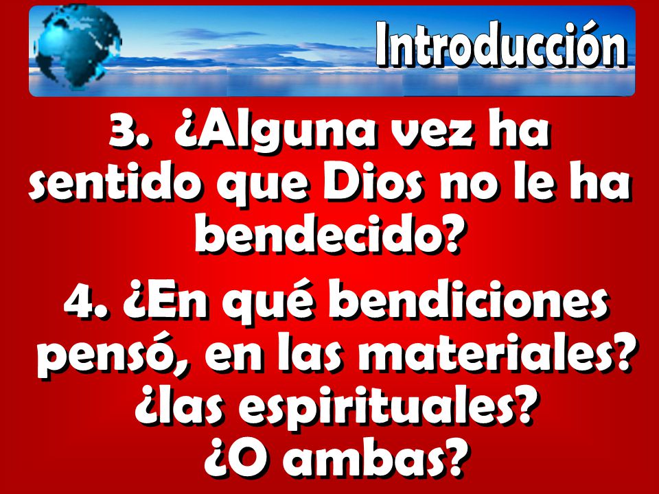 3. ¿Alguna vez ha sentido que Dios no le ha bendecido