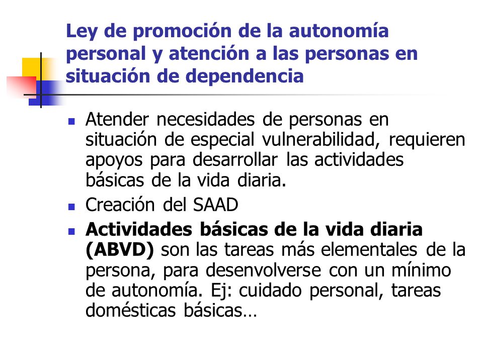 Ley de promoción de la autonomía personal y atención a las personas en situación de dependencia