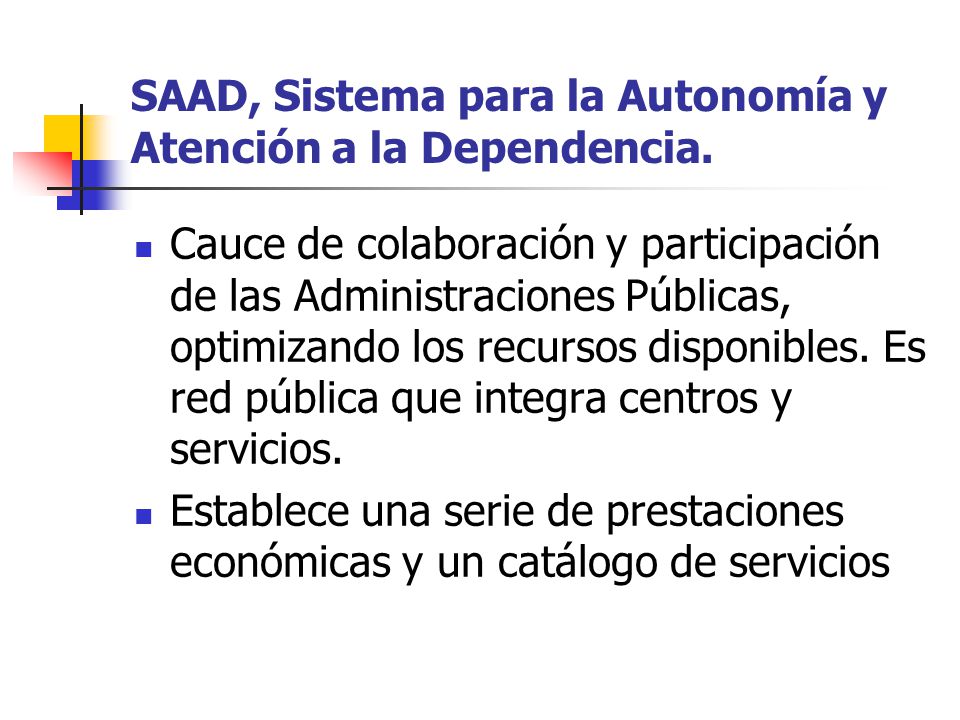 SAAD, Sistema para la Autonomía y Atención a la Dependencia.