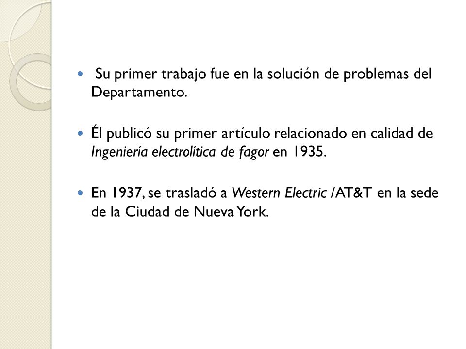 Su primer trabajo fue en la solución de problemas del Departamento.