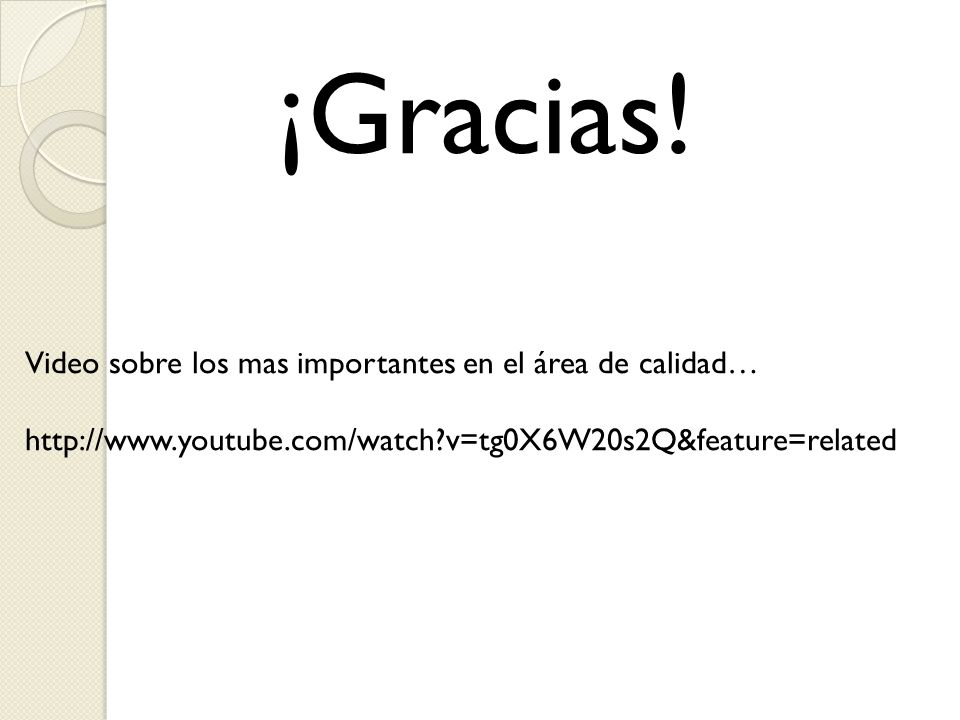 ¡Gracias! Video sobre los mas importantes en el área de calidad…