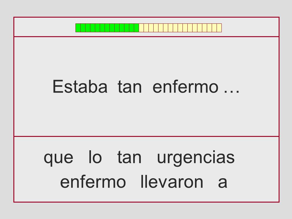 Estaba tan enfermo … que lo tan urgencias enfermo llevaron a