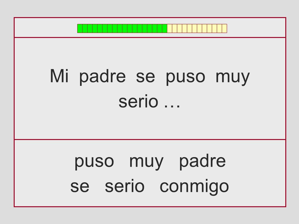 Mi padre se puso muy serio … puso muy padre se serio conmigo