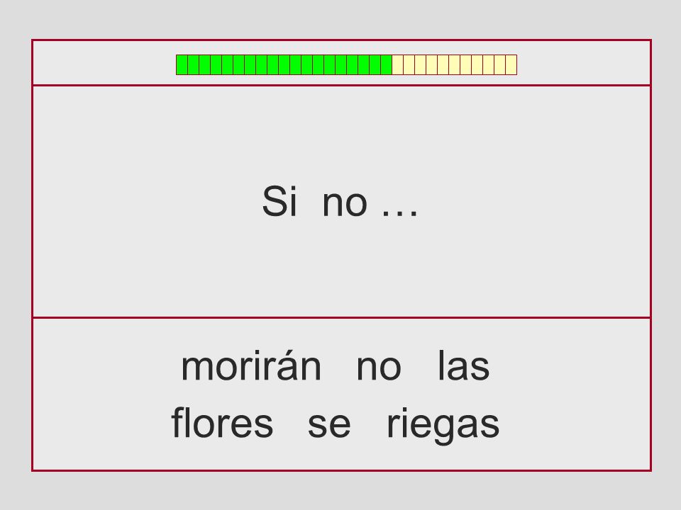 Si no … morirán no las flores se riegas