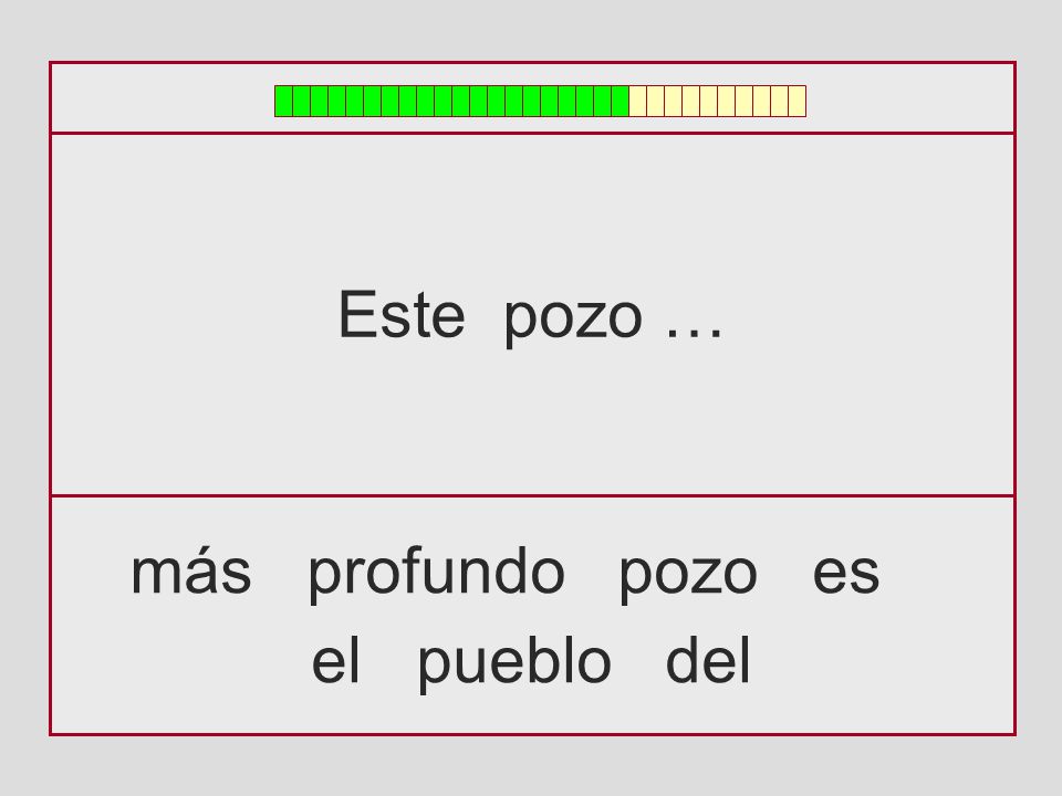 Este pozo … más profundo pozo es el pueblo del