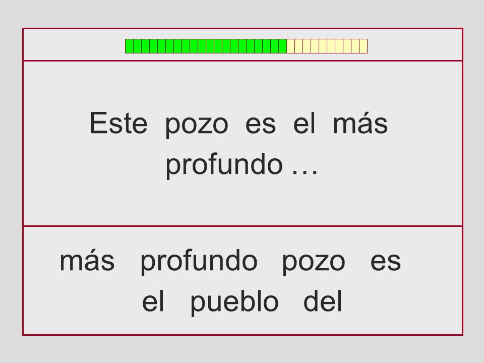 Este pozo es el más profundo … más profundo pozo es el pueblo del