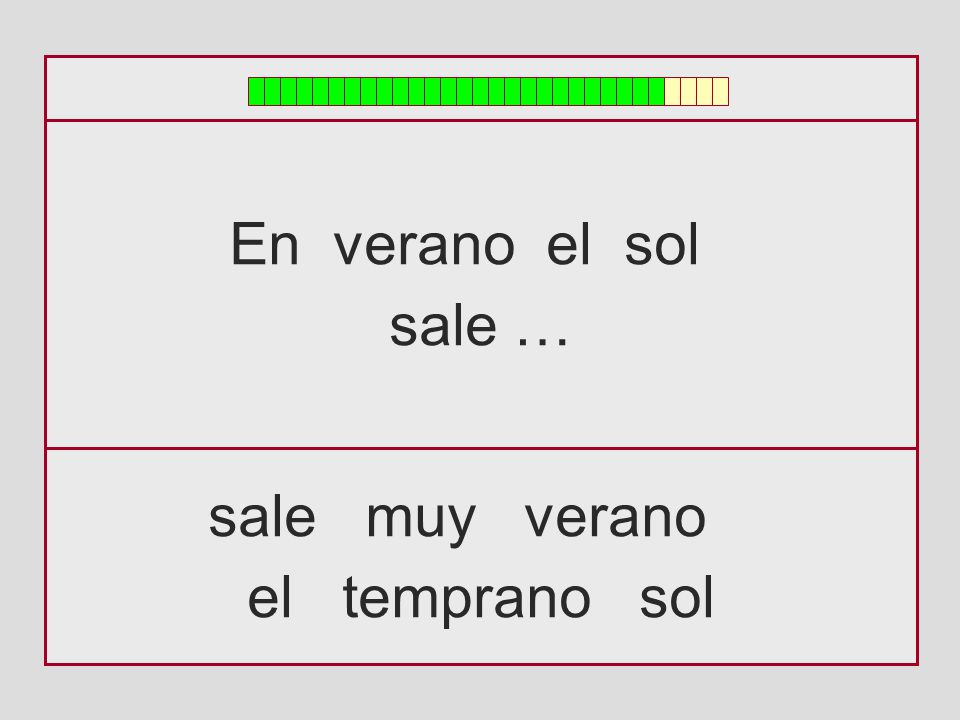En verano el sol sale … sale muy verano el temprano sol