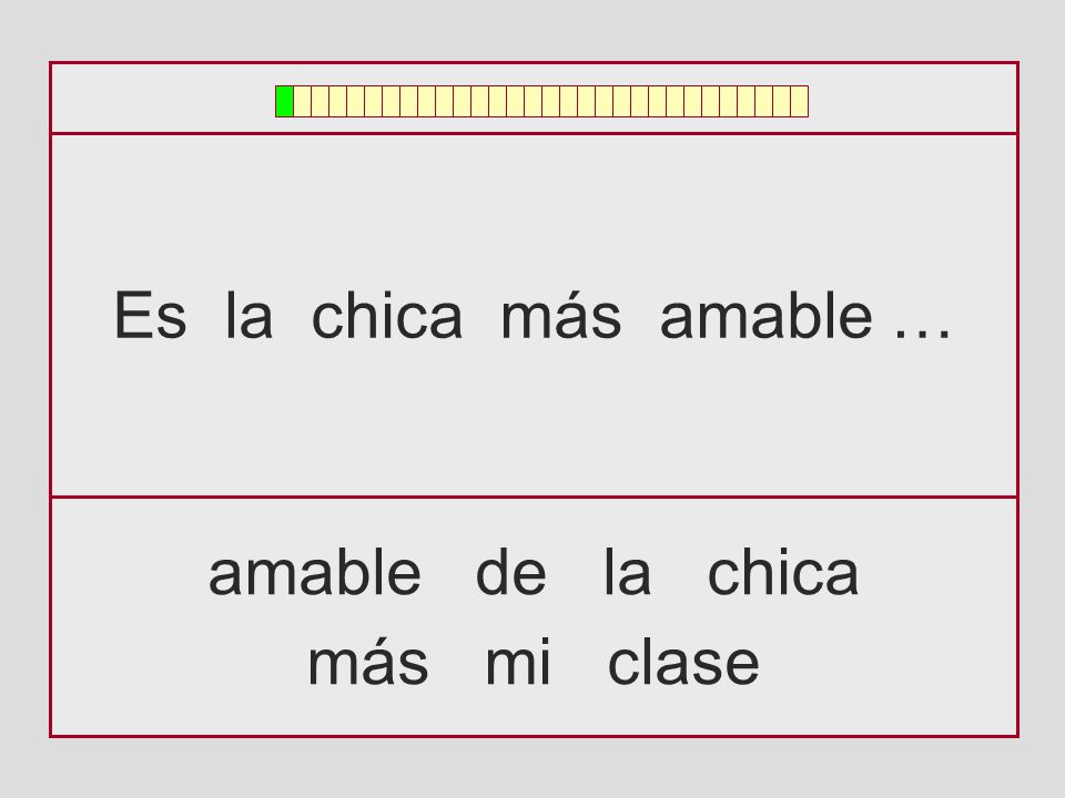Es la chica más amable … amable de la chica más mi clase