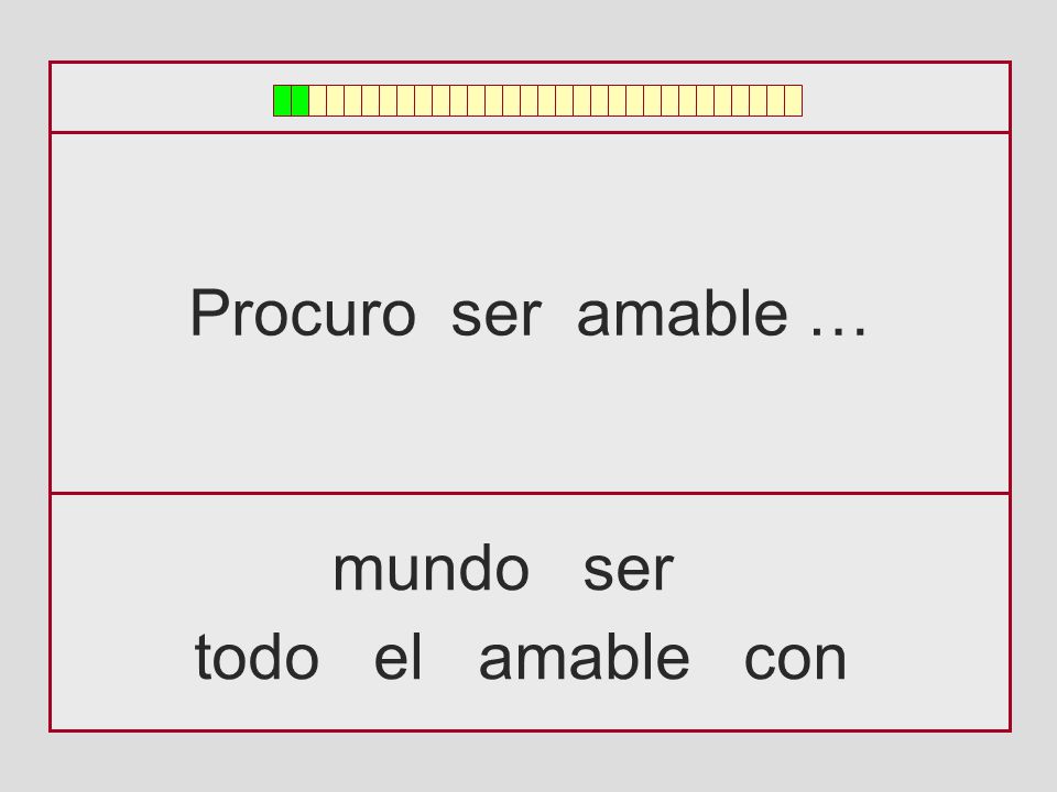 Procuro ser amable … mundo ser todo el amable con