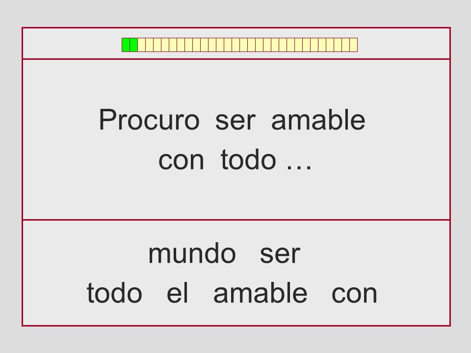 Procuro ser amable con todo … mundo ser todo el amable con