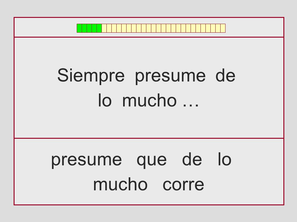 Siempre presume de lo mucho … presume que de lo mucho corre