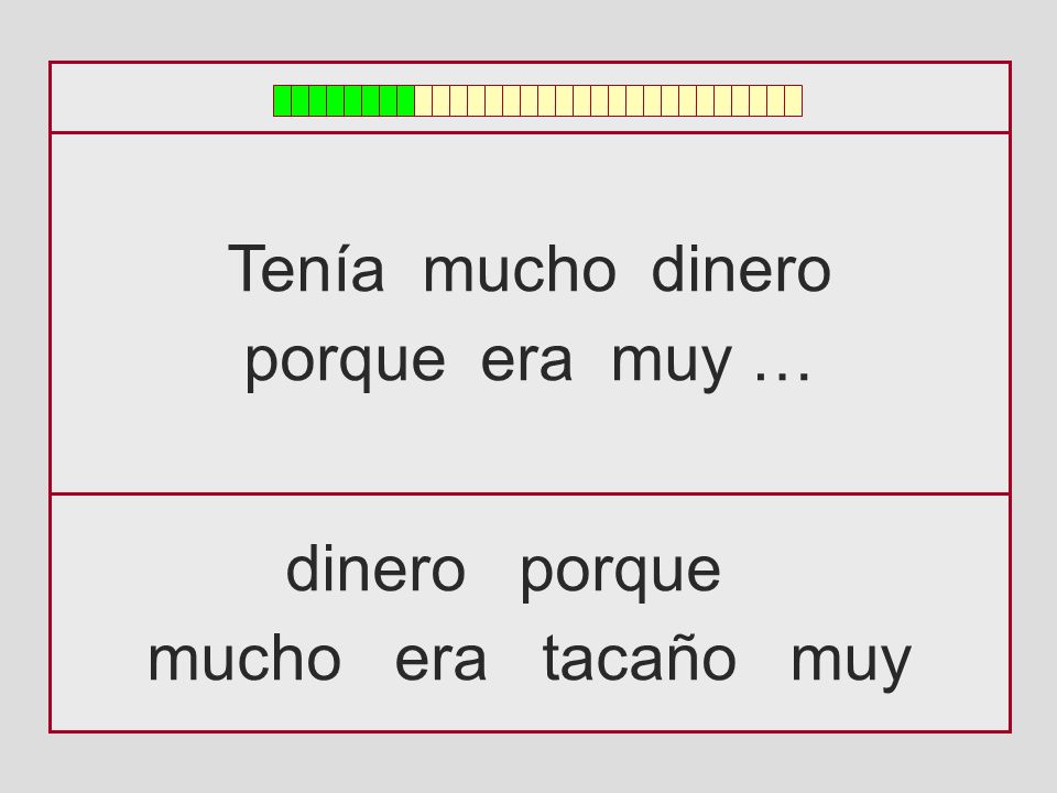 Tenía mucho dinero porque era muy … dinero porque mucho era tacaño muy