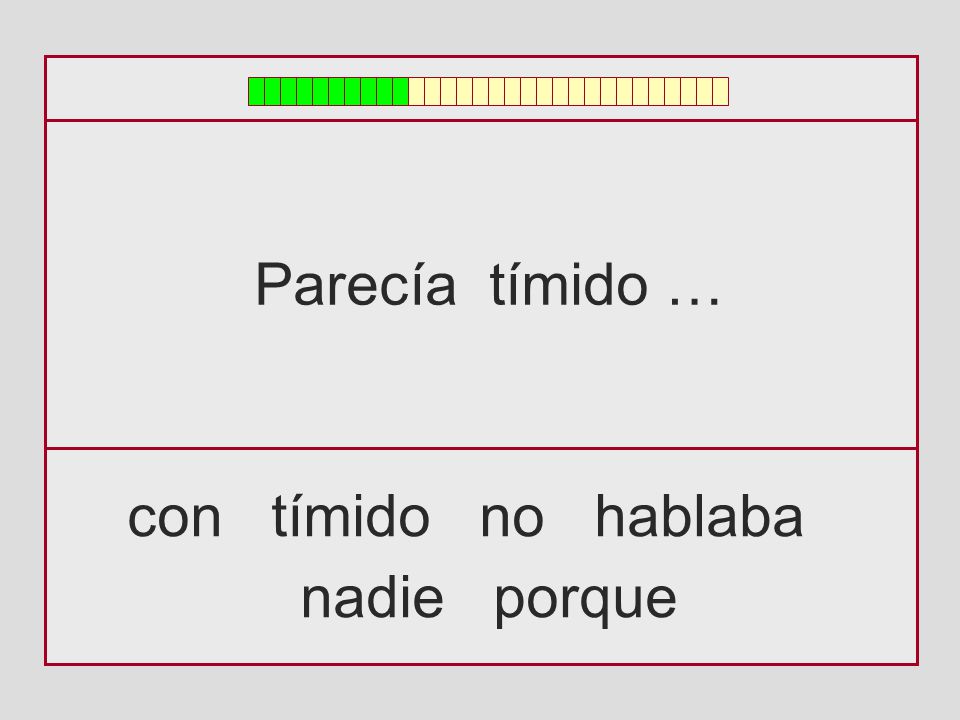 Parecía tímido … con tímido no hablaba nadie porque