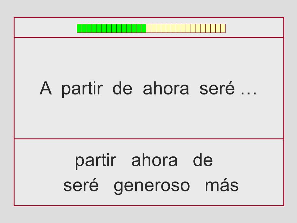 A partir de ahora seré … partir ahora de seré generoso más