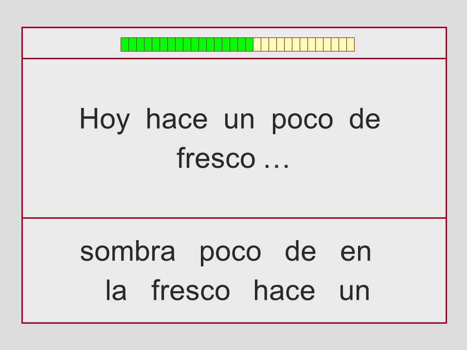Hoy hace un poco de fresco … sombra poco de en la fresco hace un