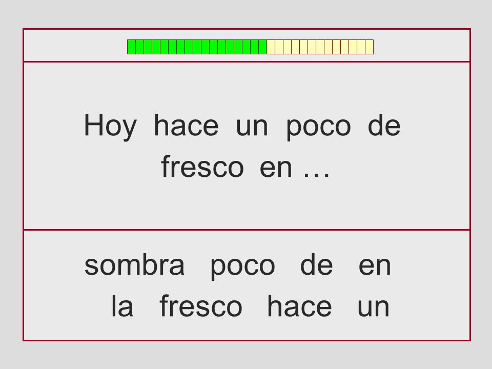 Hoy hace un poco de fresco en … sombra poco de en la fresco hace un