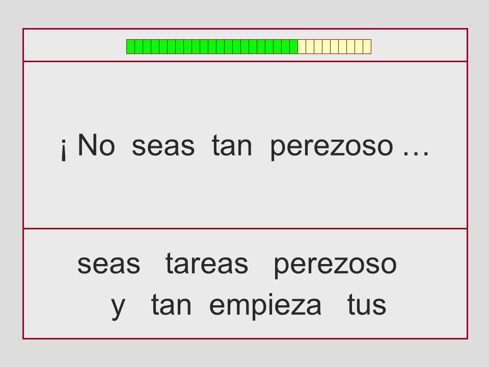 ¡ No seas tan perezoso … seas tareas perezoso y tan empieza tus