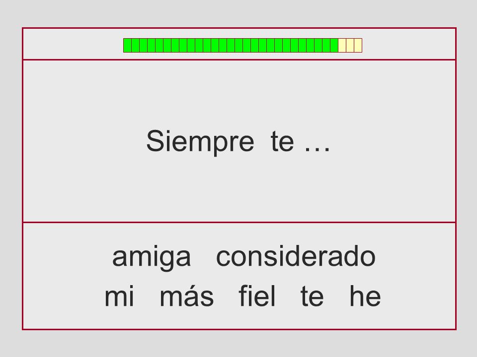 Siempre te … amiga considerado mi más fiel te he