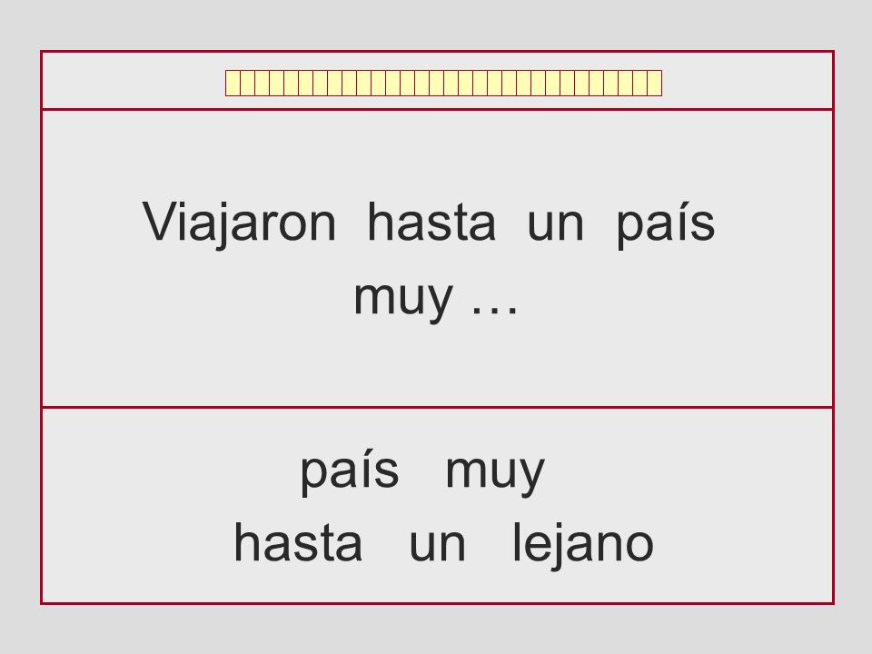 Viajaron hasta un país muy … país muy hasta un lejano