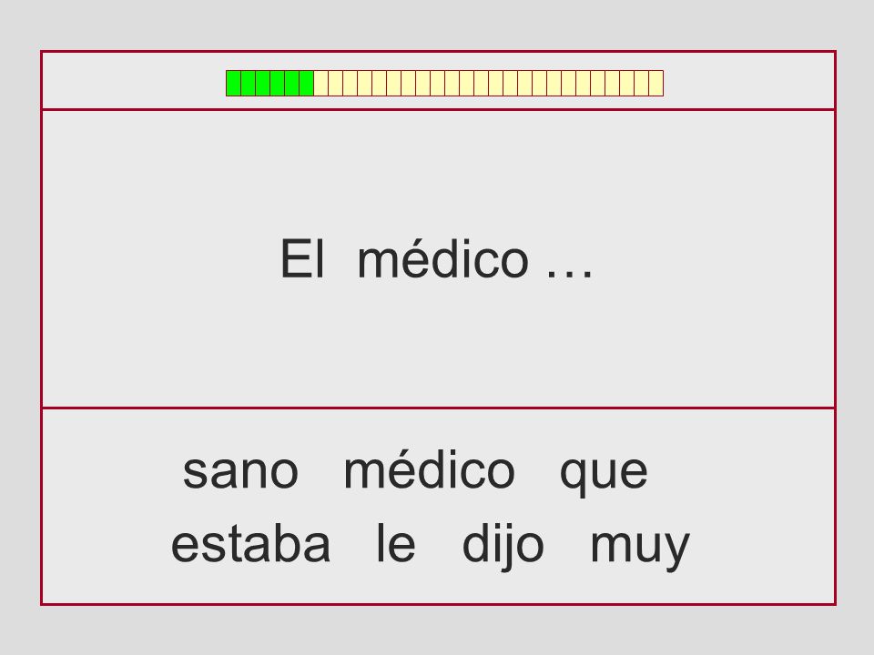 El médico … sano médico que estaba le dijo muy