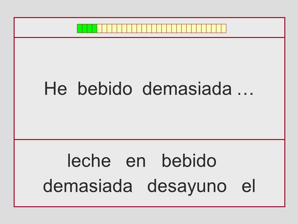 He bebido demasiada … leche en bebido demasiada desayuno el