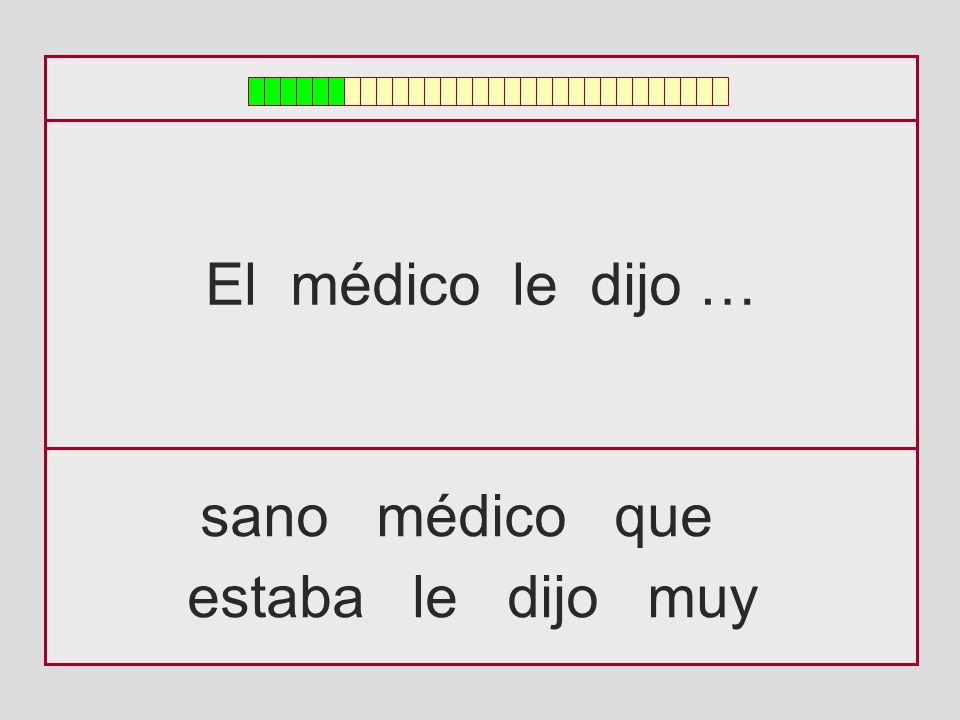 El médico le dijo … sano médico que estaba le dijo muy