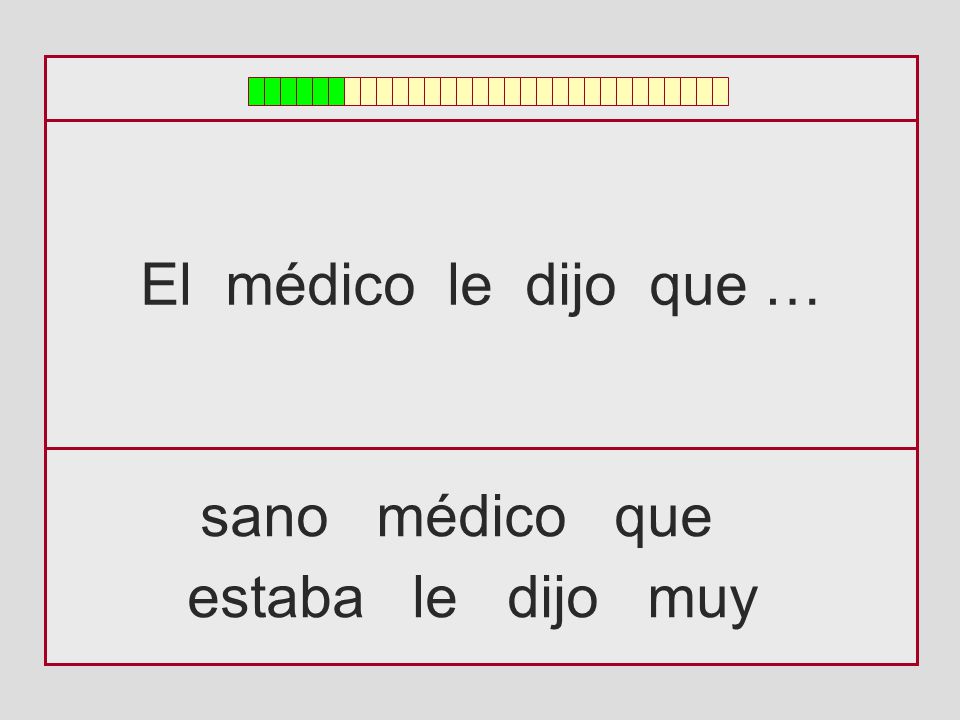 El médico le dijo que … sano médico que estaba le dijo muy