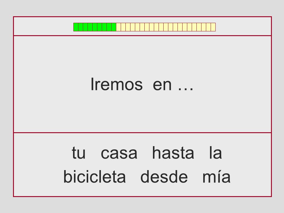 Iremos en … tu casa hasta la bicicleta desde mía