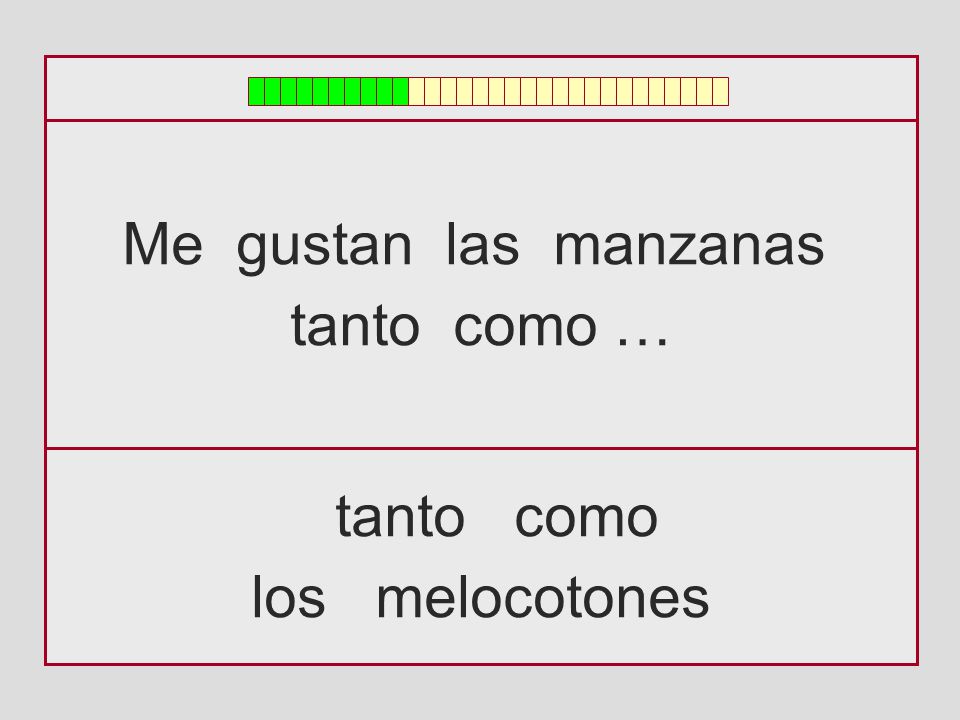 Me gustan las manzanas tanto como … tanto como los melocotones