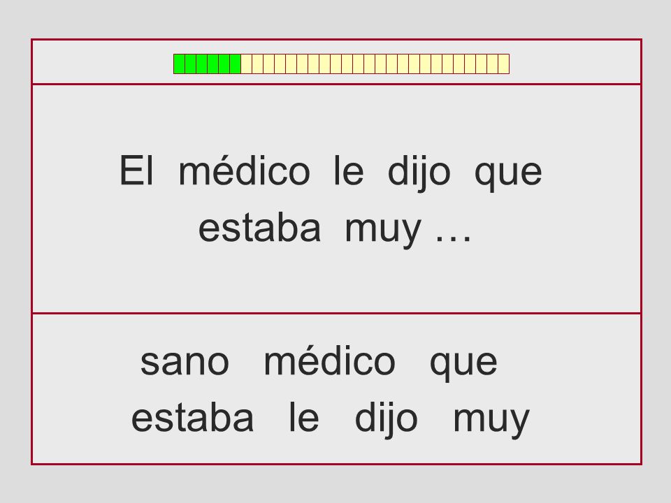 El médico le dijo que estaba muy … sano médico que estaba le dijo muy