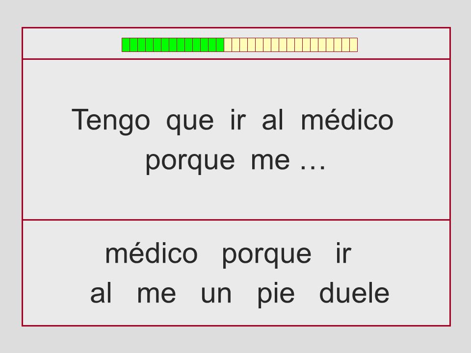 Tengo que ir al médico porque me … médico porque ir al me un pie duele