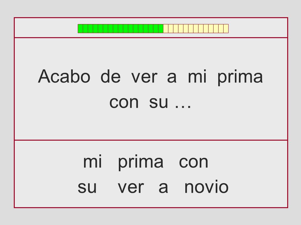 Acabo de ver a mi prima con su … mi prima con su ver a novio