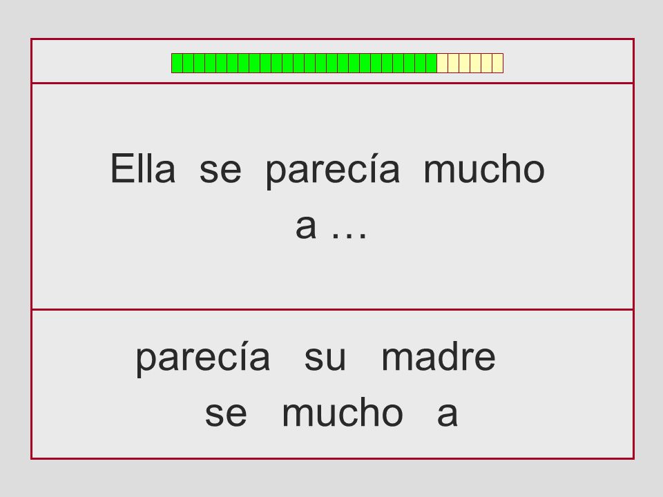 Ella se parecía mucho a … parecía su madre se mucho a