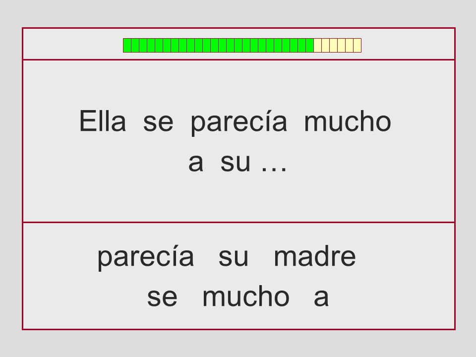 Ella se parecía mucho a su … parecía su madre se mucho a
