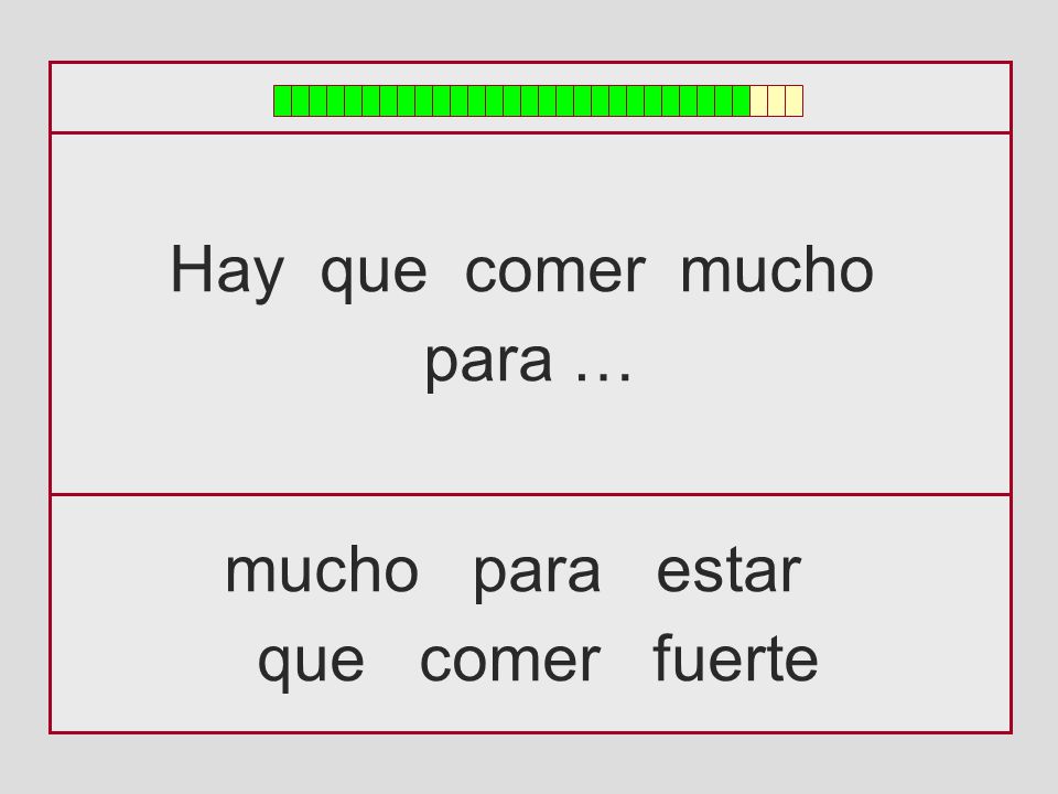 Hay que comer mucho para … mucho para estar que comer fuerte
