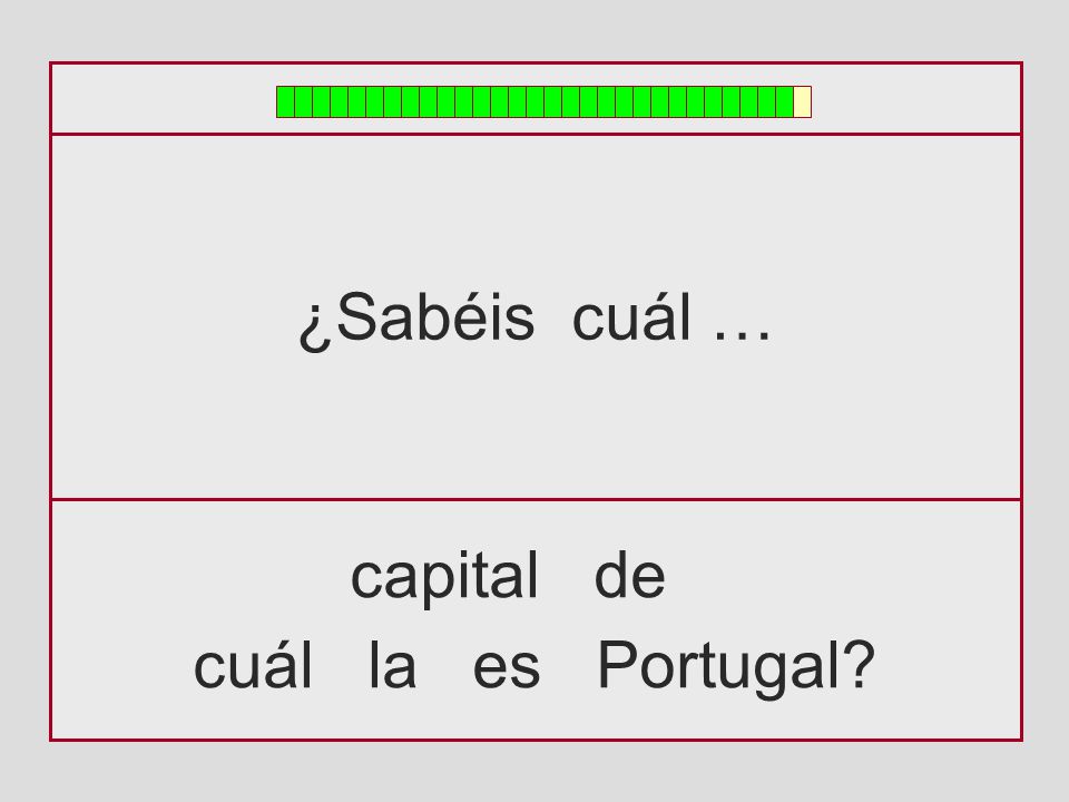 ¿Sabéis cuál … capital de cuál la es Portugal