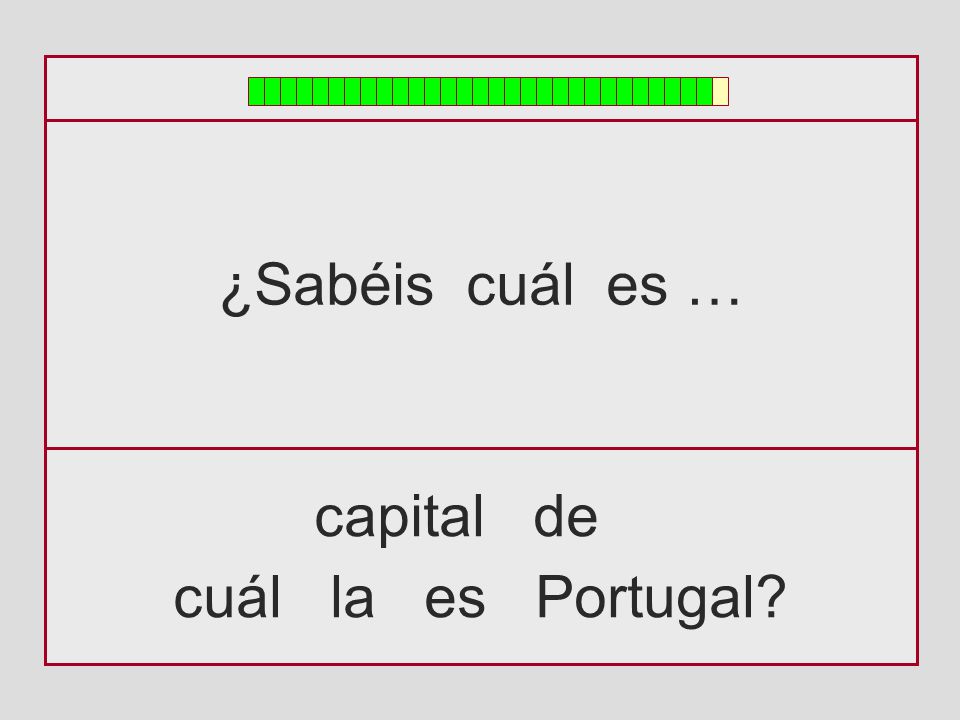 ¿Sabéis cuál es … capital de cuál la es Portugal