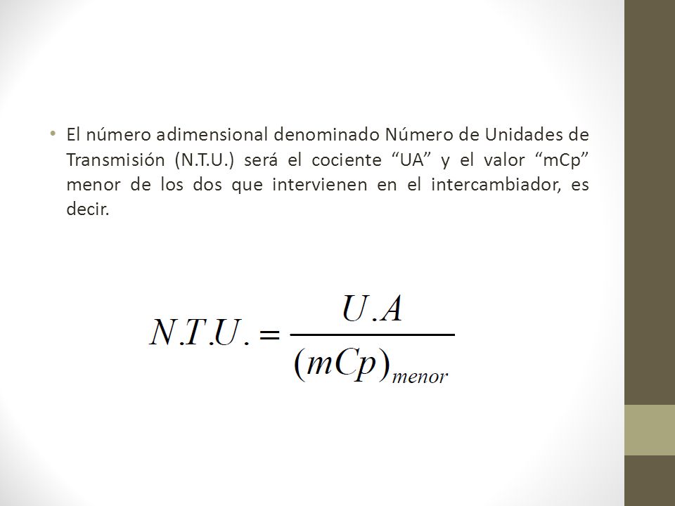 El número adimensional denominado Número de Unidades de Transmisión (N