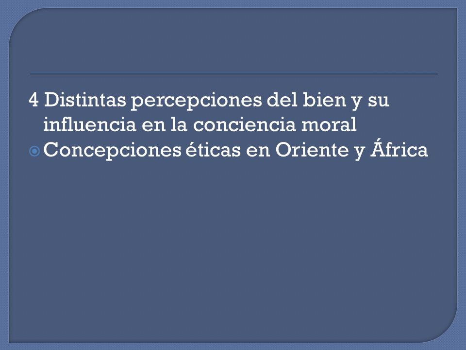4 Distintas percepciones del bien y su influencia en la conciencia moral